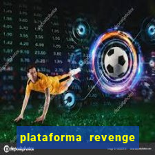 plataforma revenge tigrinho 2